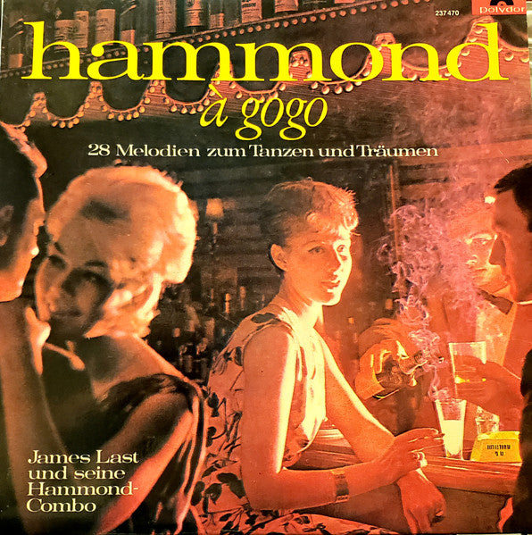 James Last Und Seine Hammond-Combo* : Hammond À Gogo (28 Melodien Zum Tanzen Und Träumen) (LP, Album, RP)