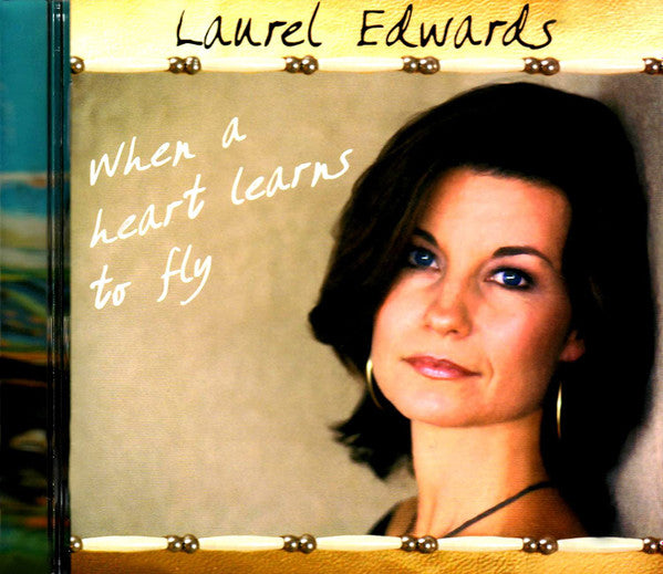 Laurel Edwards : When A Heart Learns To Fly (CD, Album)