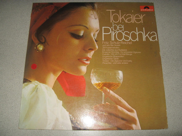 Fritz Schulz-Reichel : Tokaier Bei Piroschka (LP, Album)