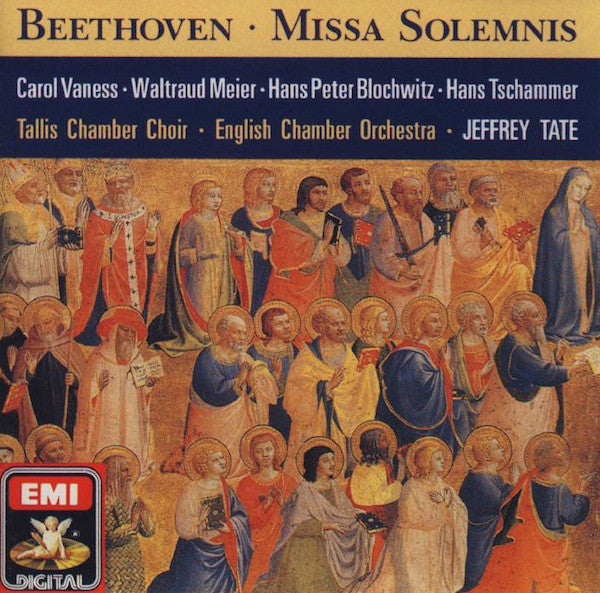 Beethoven* ‧ Carol Vaness ‧ Waltraud Meier ‧ Hans Peter Blochwitz ‧ Hans Tschammer ‧ Tallis Chamber Choir ‧ English Chamber Orchestra ‧ Jeffrey Tate : Missa Solemnis (CD, Album)