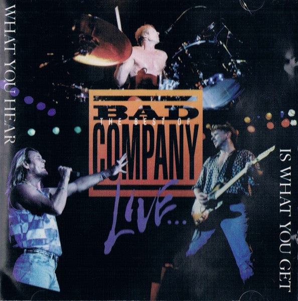 Bad Company (3) : The Best Of Bad Company Live...What You Hear Is What You Get (CD)