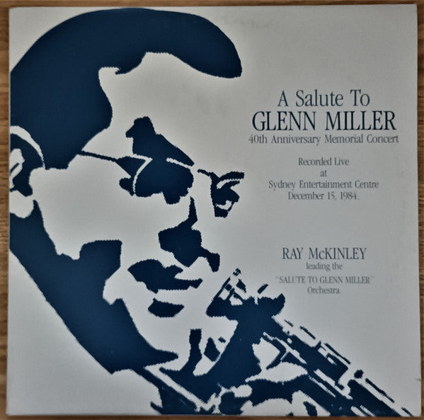 Ray McKinley Leading The Salute To Glenn Miller Orchestra : A Salute To Glenn Miller (40th Anniversary Memorial Concert) (LP, Album)