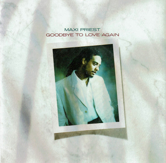 Maxi Priest : Goodbye To Love Again (7", Single)