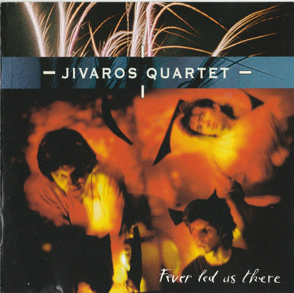 Jivaros Quartet : Fever Led Us There (CD, Album)