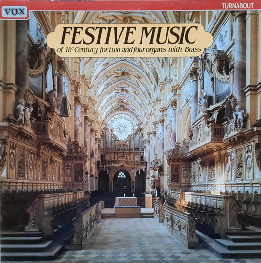 Rudolf Ewerhart, Franz Lehrndorfer, Hans Haselböck, Wolfgang Oehms : Festive Music From The 18th Century For 2 And 4 Organs With Brass (LP, Album, RE)