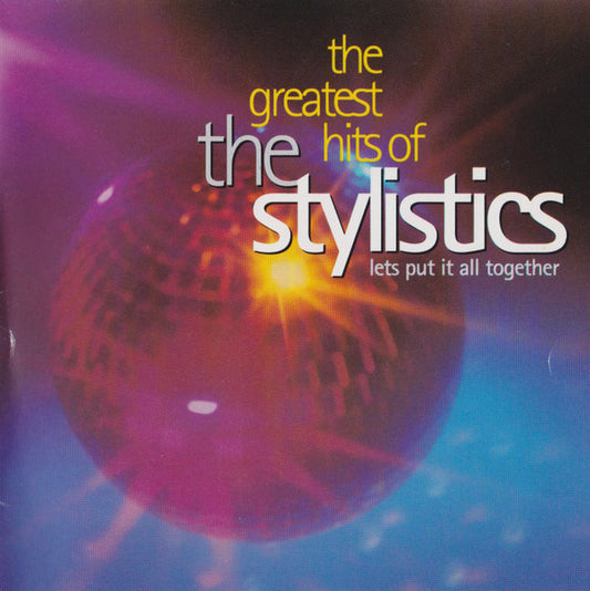The Stylistics : The Greatest Hits Of The Stylistics - Lets Put It All Together (CD, Comp)