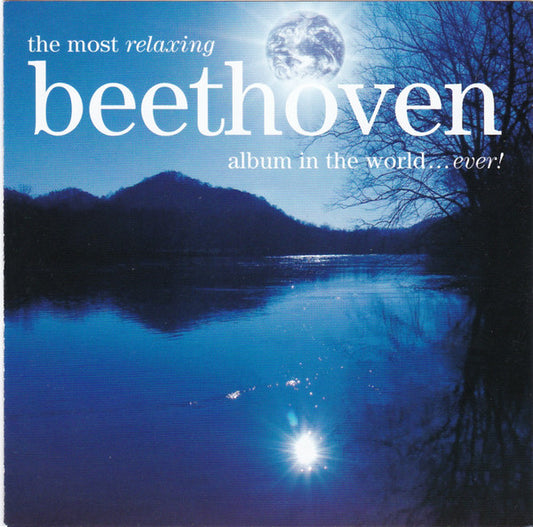 Various : The Most Relaxing Beethoven Album In The World...Ever! (CD, Comp)