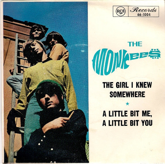 The Monkees : A Little Bit Me, A Little Bit You/The Girl I Knew Somewhere (7")