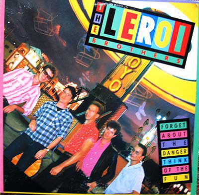 Leroi Brothers : Forget About The Danger Think Of The Fun (12", MiniAlbum)