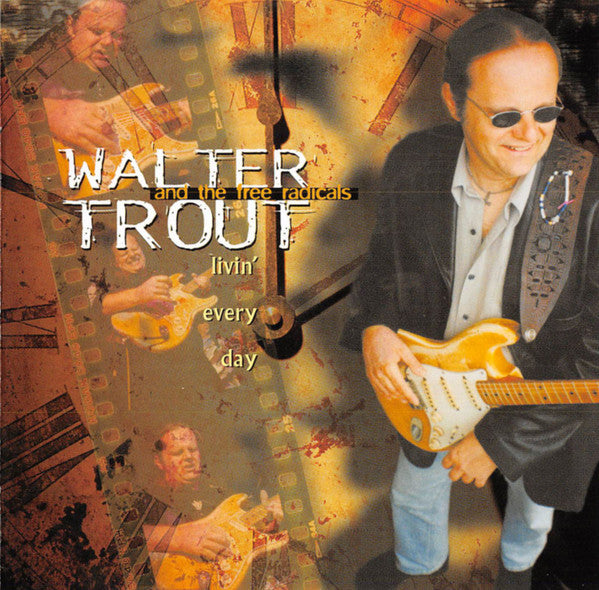 Walter Trout And The Free Radicals : Livin' Every Day (CD, Album)