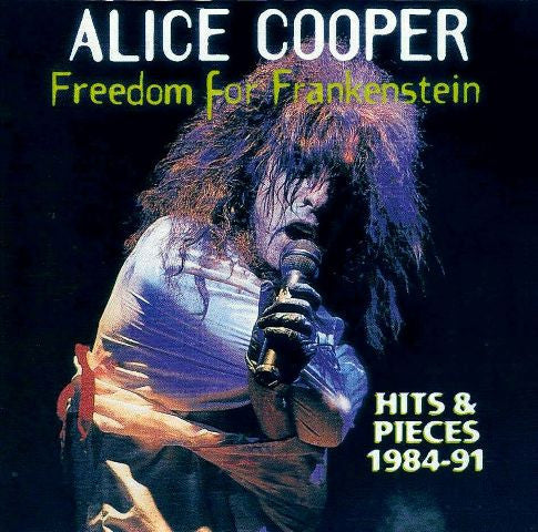 Alice Cooper (2) : Freedom For Frankenstein: Hits And Pieces 1984-91 (CD, Comp)