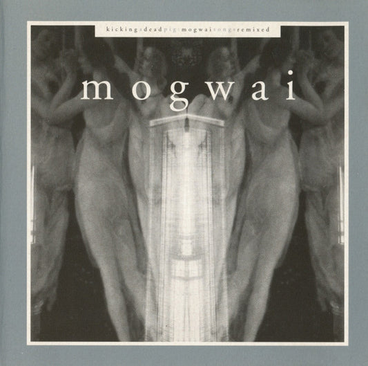Mogwai : Kicking A Dead Pig - Mogwai Songs Remixed (CD)