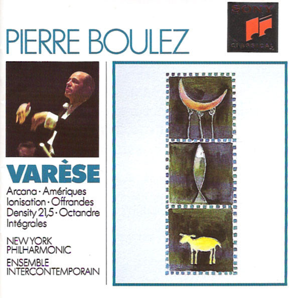 Edgard Varèse - Pierre Boulez, New York Philharmonic, Ensemble Intercontemporain : Arcana • Amériques • Ionisation • Offrandes • Density 21.5 • Octandre • Intégrales (CD, Comp)