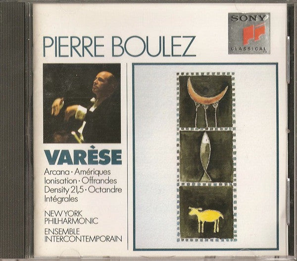 Edgard Varèse - Pierre Boulez, New York Philharmonic, Ensemble Intercontemporain : Arcana • Amériques • Ionisation • Offrandes • Density 21.5 • Octandre • Intégrales (CD, Comp)