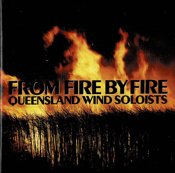 Queensland Wind Soloists : From Fire By Fire (CD, Album)