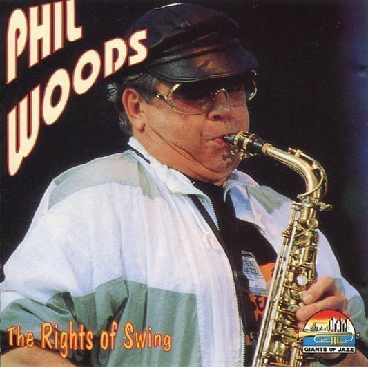 Phil Woods : The Rights Of Swing (CD, Comp)