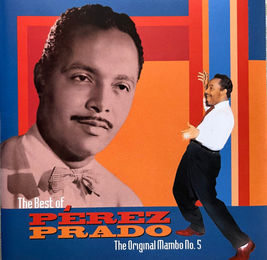 Pérez Prado* : The Best Of Pérez Prado: The Original Mambo No. 5 (CD, Comp, RE)