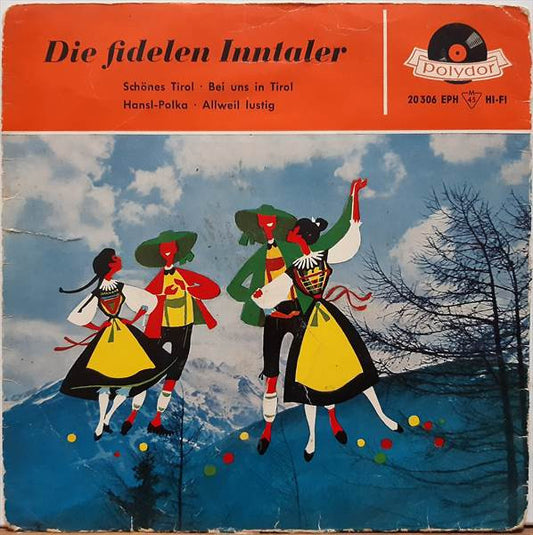 Die Fidelen Inntaler : Die Fidelen Inntaler (7", EP, Mono)