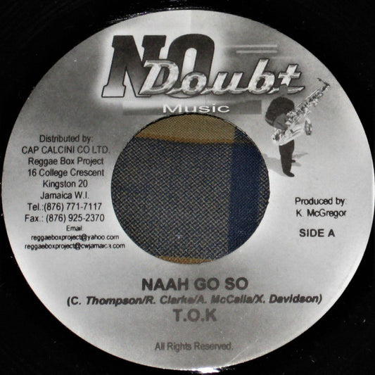 T.O.K* / Zumjay : Naah Go So / Bad Man (7")