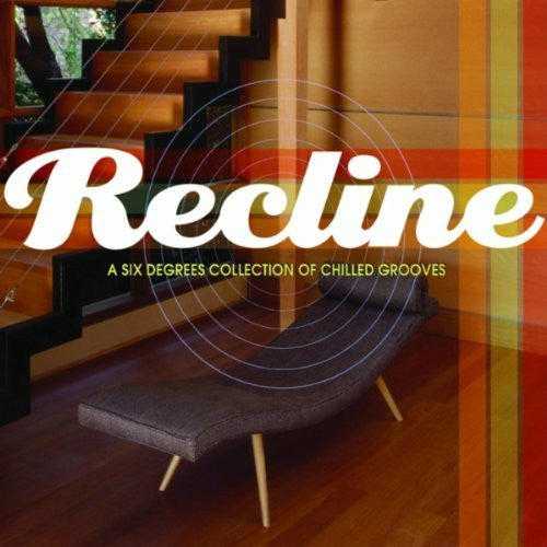 Various : Recline: A Six Degrees Collection Of Chilled Grooves (CD, Comp)
