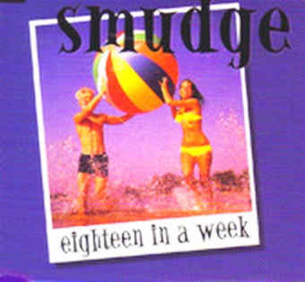 Smudge (4) : Eighteen In A Week (CD, Single)