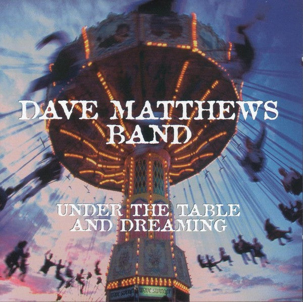 Dave Matthews Band : Under The Table And Dreaming (CD, Album, RE)