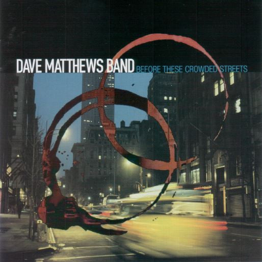 Dave Matthews Band : Before These Crowded Streets (CD, Album, RE)