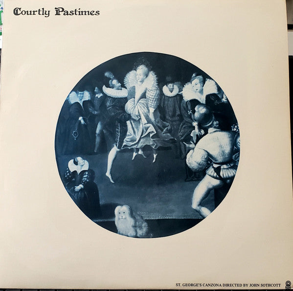 St. George's Canzona : Courtly Pastimes Of 16th Century England (LP)