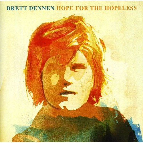 Brett Dennen : Hope For The Hopeless (CD, Album)