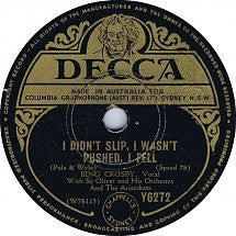 Bing Crosby : I Didn't Slip, I Wasn't Pushed, I Fell / I Cross My Fingers (Shellac, 10")