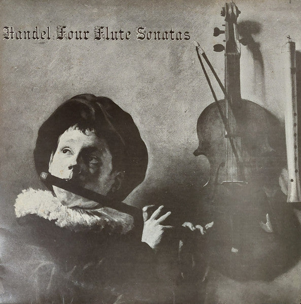 Georg Friedrich Händel, Hans-Martin Linde, August Wenzinger, Gustav Leonhardt : Four Flute Sonatas (LP)