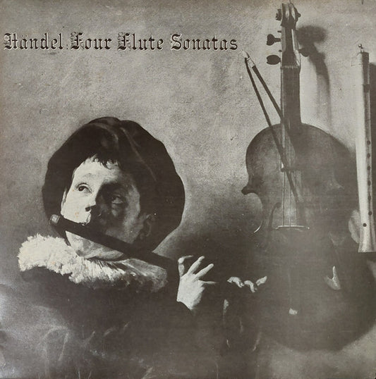 Georg Friedrich Händel, Hans-Martin Linde, August Wenzinger, Gustav Leonhardt : Four Flute Sonatas (LP)