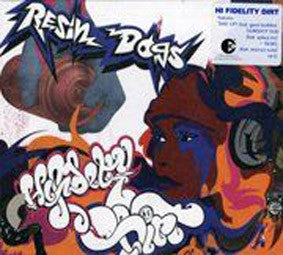 Resin Dogs : Hi Fidelity Dirt (CD)