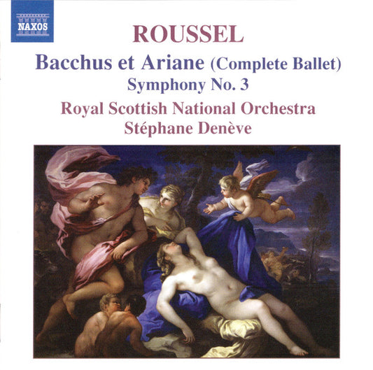 Albert Roussel, Royal Scottish National Orchestra, Stéphane Denève : Bacchus Et Ariane (Complete Ballet) • Symphony No. 3 (CD, Album)