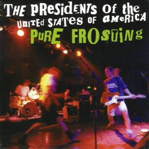 The Presidents Of The United States Of America : Pure Frosting (CD, Comp, Enh + CD, Ltd)
