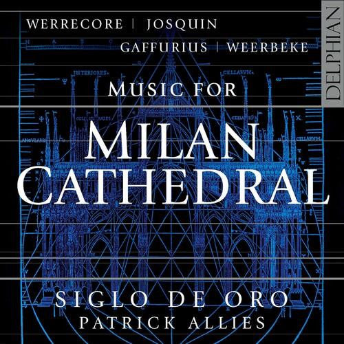 Werrecore*, Josquin*, Gaffurius*, Weerebeke*, Siglo De Oro, Patrick Allies : Music For Milan Cathedral (CD, Album)