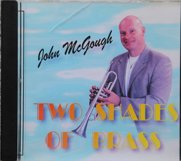 John McGough (2) : Two Shades Of Brass (CD, Album)