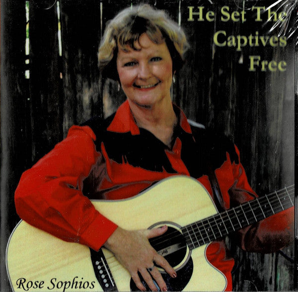 Rose Sophios : He Set The Captives Free (CD, Album)
