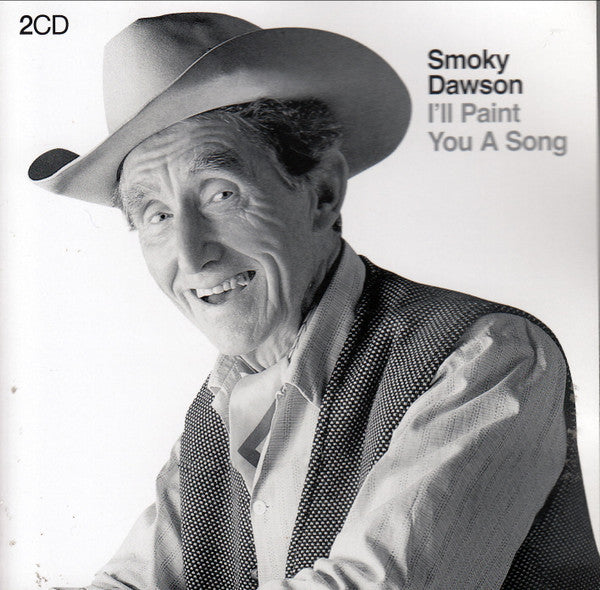 Smoky Dawson : I'll Paint You A Song (2xCD, Album, Comp)