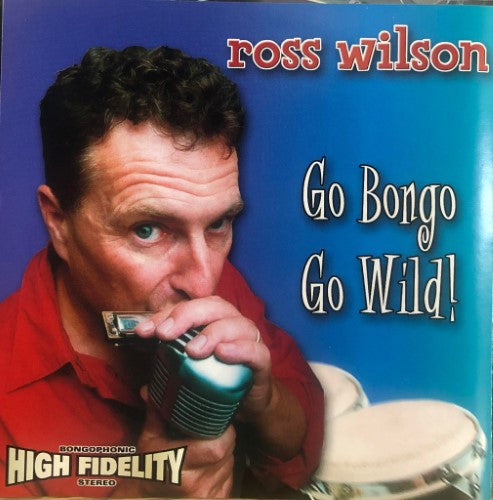 Ross Wilson (2) : Go Bongo Go Wild! (CD, Album)