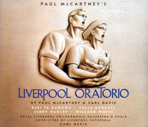 Paul McCartney - Kiri Te Kanawa • Sally Burgess • Jerry Hadley • Willard White • Royal Liverpool Philharmonic Orchestra & Choir* • Choristers of Liverpool Cathedral • Carl Davis (5) : Liverpool Oratorio (2xCD, Album)
