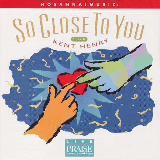 Kent Henry : So Close To You (CD, Album)