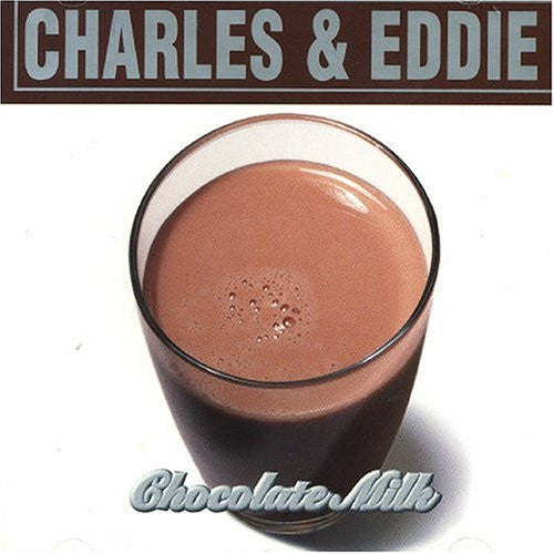 Charles & Eddie : Chocolate Milk (CD, Album)