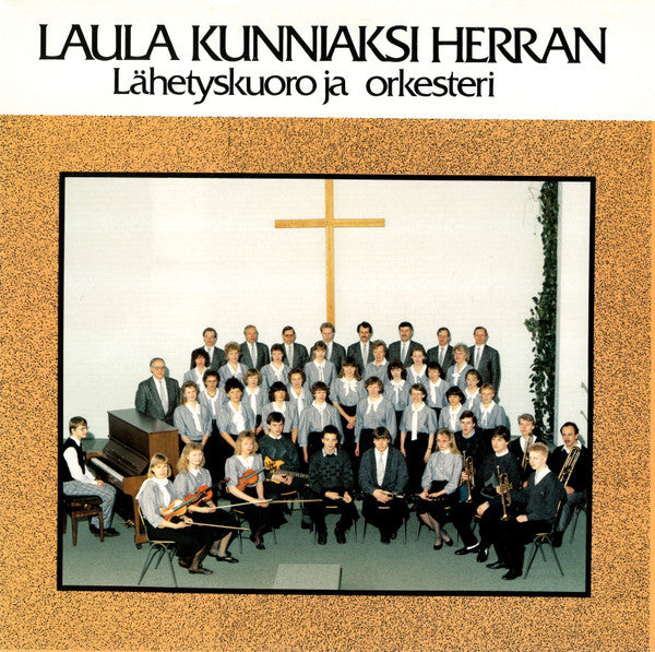 Lähetyskuoro Ja Orkesteri : Laula Kunniaksi Herran (LP)