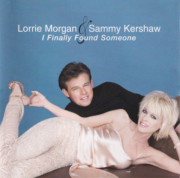 Lorrie Morgan & Sammy Kershaw : I Finally Found Someone (CD, Album)