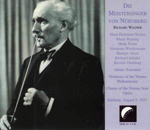 Richard Wagner, Hans Hermann Nissen, Maria Reining, Henk Noort, Hermann Wiedemann, Herbert Alsen, Richard Sallaba, Kerstin Thorborg, Arturo Toscanini, Wiener Philharmoniker, Wiener Staatsopernchor : Die Meistersinger Von Nürnberg, Salzburg Aug 5, 1937 & Aug 8, 1936 (Excerpts Act 3) (4xCD, Album, Mono)