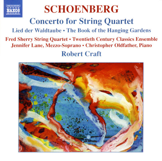 Arnold Schoenberg, Fred Sherry String Quartet • Twentieth Century Classics Ensemble • Jennifer Lane (2) • Christopher Oldfather, Robert Craft : Concerto For String Quartet (Lied Der Waldtaube • The Book Of The Hanging Gardens) (CD, Album)