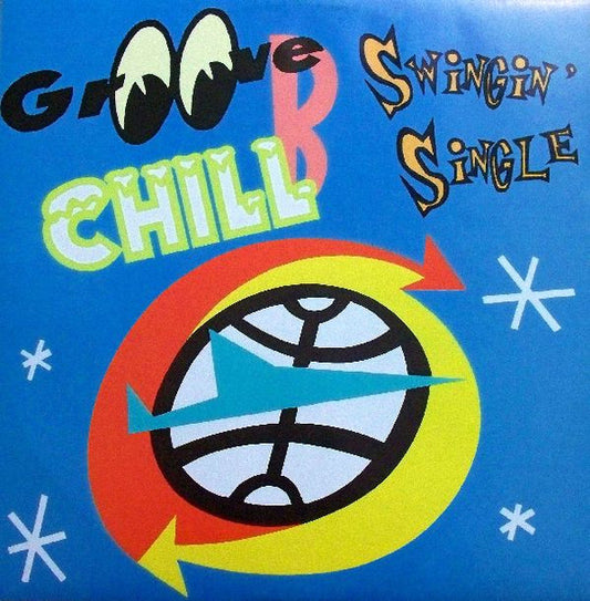 Groove B Chill : Swingin' Single (12")