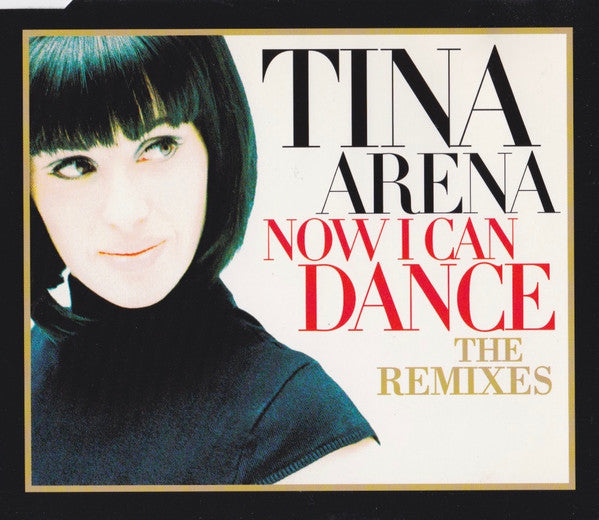 Tina Arena : Now I Can Dance (The Remixes) (CD, Single)