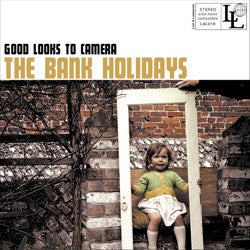 The Bank Holidays : Good Looks To Camera (CD, EP)